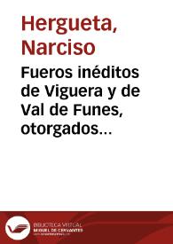 Fueros inéditos de Viguera y de Val de Funes, otorgados por D. Alfonso el Batallador / Narciso Hergueta | Biblioteca Virtual Miguel de Cervantes