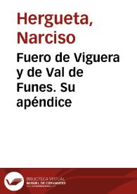 Fuero de Viguera y de Val de Funes. Su apéndice / Narciso Hergueta | Biblioteca Virtual Miguel de Cervantes