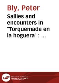 Sallies and encounters in "Torquemada en la hoguera" : patterns of significance / Peter A. Bly | Biblioteca Virtual Miguel de Cervantes