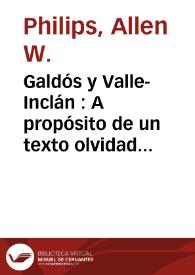 Galdós y Valle-Inclán : A propósito de un texto olvidado / Allen W. Philips | Biblioteca Virtual Miguel de Cervantes