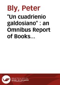 "Un cuadrienio galdosiano" : an Omnibus Report of Books on Galdós Published Between the Years 1980 and 1983 / Peter A. Bly | Biblioteca Virtual Miguel de Cervantes
