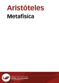 Metafísica / Aristóteles; traducción de Patricio de Azcárate | Biblioteca Virtual Miguel de Cervantes