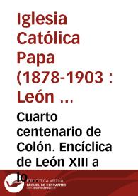Cuarto centenario de Colón. Encíclica de León XIII a los arzobispos y obispos de España, Italia y América (16 julio, 1892) | Biblioteca Virtual Miguel de Cervantes