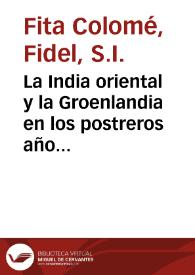 La India oriental y la Groenlandia en los postreros años del siglo XV / Fidel Fita | Biblioteca Virtual Miguel de Cervantes