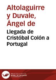 Llegada de Cristóbal Colón a Portugal / Ángel de Altolaguirre y Duvale | Biblioteca Virtual Miguel de Cervantes