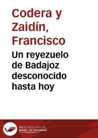 Un reyezuelo de Badajoz desconocido hasta hoy / Francisco Codera | Biblioteca Virtual Miguel de Cervantes