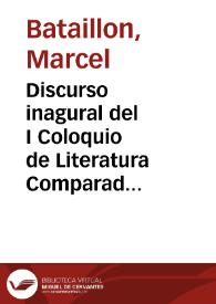 Discurso inagural del I Coloquio de Literatura Comparada (1974) / Marcel Bataillon | Biblioteca Virtual Miguel de Cervantes