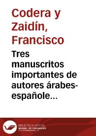 Tres manuscritos importantes de autores árabes-españoles en la mezquita mayor de Túnez / Francisco Codera | Biblioteca Virtual Miguel de Cervantes