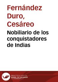 Nobiliario de los conquistadores de Indias / Cesáreo Fernández Duro | Biblioteca Virtual Miguel de Cervantes