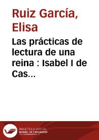 Las prácticas de lectura de una reina : Isabel I de Castilla / Elisa Ruiz García | Biblioteca Virtual Miguel de Cervantes