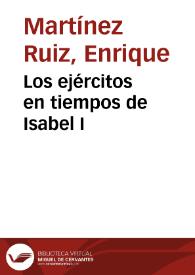 Los ejércitos en tiempos de Isabel I / Enrique Martínez Ruiz | Biblioteca Virtual Miguel de Cervantes