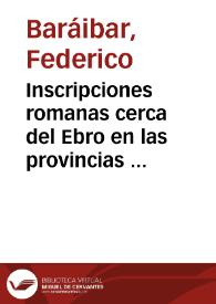 Inscripciones romanas cerca del Ebro en las provincias de Álava y Burgos / Federico Baráibar | Biblioteca Virtual Miguel de Cervantes