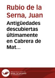 Antigüedades descubiertas últimamente en Cabrera de Mataró / Juan Rubio de la Serna | Biblioteca Virtual Miguel de Cervantes