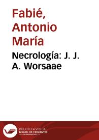 Necrología: J. J. A. Worsaae / Antonio María Fabié | Biblioteca Virtual Miguel de Cervantes