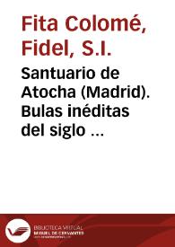 Santuario de Atocha (Madrid). Bulas inéditas del siglo XII / Fidel Fita | Biblioteca Virtual Miguel de Cervantes