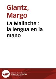 La Malinche : la lengua en la mano / Margo Glantz | Biblioteca Virtual Miguel de Cervantes