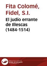 El judío errante de Illescas (1484-1514) / Fidel Fita | Biblioteca Virtual Miguel de Cervantes