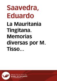La Mauritania Tingitana. Memorias diversas por M. Tissot / Eduardo Saavedra | Biblioteca Virtual Miguel de Cervantes