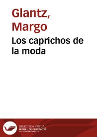 Los caprichos de la moda / Margo Glantz | Biblioteca Virtual Miguel de Cervantes