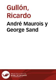 André Maurois y George Sand / Ricardo Gullón | Biblioteca Virtual Miguel de Cervantes