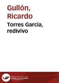 Torres García, redivivo / Ricardo Gullón | Biblioteca Virtual Miguel de Cervantes