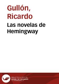 Las novelas de Hemingway / por Ricardo Gullón | Biblioteca Virtual Miguel de Cervantes