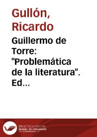 Guillermo de Torre: "Problemática de la literatura". Ediciones Losada, Buenos Aires, 1951 / Ricardo Gullón | Biblioteca Virtual Miguel de Cervantes