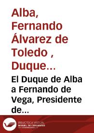 El Duque de Alba a Fernando de Vega, Presidente de la Orden de Santiago | Biblioteca Virtual Miguel de Cervantes