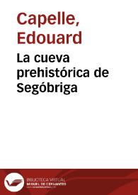 La cueva prehistórica de Segóbriga / Eduardo Capelle, S.J. | Biblioteca Virtual Miguel de Cervantes