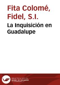 La Inquisición en Guadalupe / Fidel Fita | Biblioteca Virtual Miguel de Cervantes