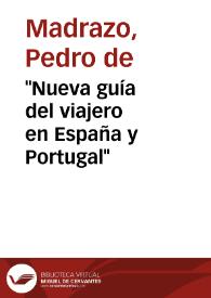 "Nueva guía del viajero en España y Portugal" / Pedro de Madrazo | Biblioteca Virtual Miguel de Cervantes