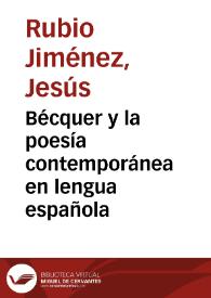 Bécquer y la poesía contemporánea en lengua española / Jesús Rubio Jiménez | Biblioteca Virtual Miguel de Cervantes