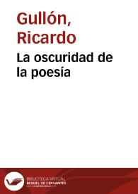 La oscuridad de la poesía / Ricardo Gullón | Biblioteca Virtual Miguel de Cervantes