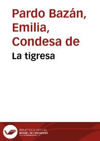La tigresa / Emilia Pardo Bazán | Biblioteca Virtual Miguel de Cervantes
