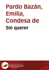 Sin querer / Emilia Pardo Bazán | Biblioteca Virtual Miguel de Cervantes