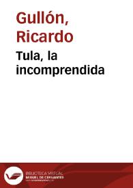 Tula, la incomprendida / Ricardo Gullón | Biblioteca Virtual Miguel de Cervantes