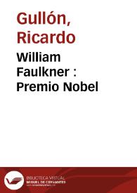 William Faulkner : Premio Nobel / Ricardo Gullón | Biblioteca Virtual Miguel de Cervantes