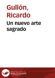 Un nuevo arte sagrado / Ricardo Gullón | Biblioteca Virtual Miguel de Cervantes