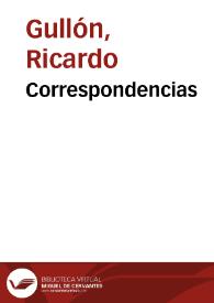 Correspondencias / Ricardo Gullón | Biblioteca Virtual Miguel de Cervantes