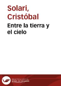 Entre la tierra y el cielo / por Cristóbal Solari | Biblioteca Virtual Miguel de Cervantes
