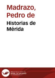 Historias de Mérida / Pedro de Madrazo | Biblioteca Virtual Miguel de Cervantes