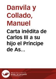 Carta inédita de Carlos III a su hijo el Príncipe de Asturias / Manuel Danvila | Biblioteca Virtual Miguel de Cervantes