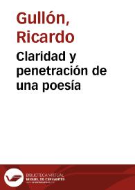 Claridad y penetración de una poesía / Ricardo Gullón | Biblioteca Virtual Miguel de Cervantes