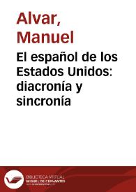 El español de los Estados Unidos: diacronía y sincronía / Manuel Alvar | Biblioteca Virtual Miguel de Cervantes