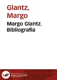 Margo Glantz. Bibliografía | Biblioteca Virtual Miguel de Cervantes