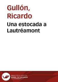 Una estocada a Lautréamont / Ricardo Gullón | Biblioteca Virtual Miguel de Cervantes