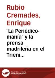 "La Periódico-manía" y la prensa madrileña en el Trienio Liberal (I) / Enrique Rubio Cremades | Biblioteca Virtual Miguel de Cervantes