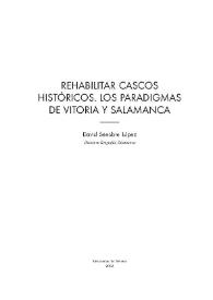 Rehabilitar cascos históricos. Los paradigmas de Vitoria y Salamanca / David Senabre López | Biblioteca Virtual Miguel de Cervantes