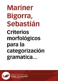 Criterios morfológicos para la categorización gramatical / Sebastián Mariner Bigorra | Biblioteca Virtual Miguel de Cervantes
