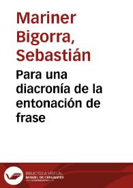 Para una diacronía de la entonación de frase / Sebastián Mariner Bigorra | Biblioteca Virtual Miguel de Cervantes